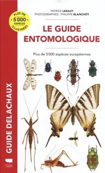 Guide Delachaux : le guide entomologique : plus de 5000 espèces européennes