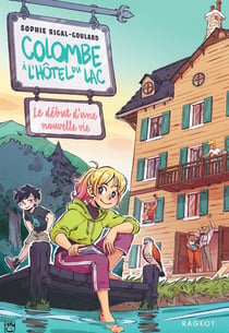 Colombe à l'Hôtel du Lac Tome 1 : le début d'une nouvelle vie