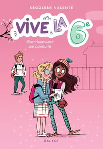 Vive la 6e ! Tome 3 : avertissement de conduite