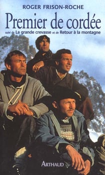 Premier de cordée suivi de La Grande Crevasse et de Retour à la montagne