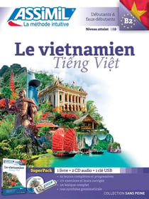 Le vietnamien - tiêng viêt - débutants et faux-débutants - B2 (édition 2019)