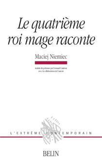 Le quatrième roi mage raconte