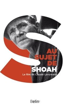 Au sujet de Shoah - le film de Claude Lanzmann