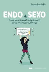 Endo & Sexo : Avoir une sexualité épanouie avec une endométriose