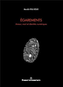 Égarements : Amour, mort et identités numériques