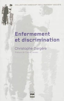 Enfermement et discrimination - de la structure médico-sociale à l'institution stigmate