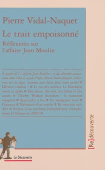 Le trait empoisonné - réflexions sur l'affaire Jean Moulin