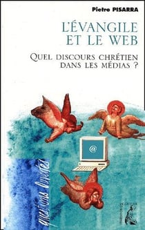 L'évangile et le web - quel discours chrétien dans les médias ?