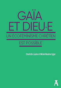 Gaïa et Dieu.e - Un écoféminisme chrétien est possible