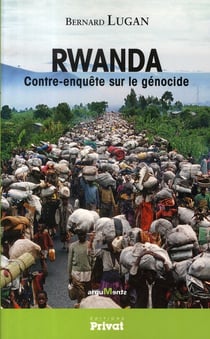 Rwanda, contre-enquête sur le génocide