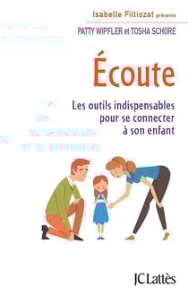 Écoute : les outils indispensables pour se connecter à son enfant