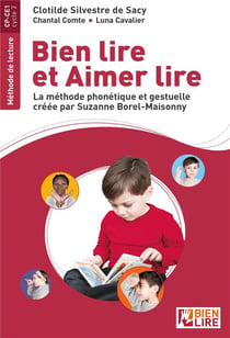 Bien lire et aimer lire - la méthode phonétique et gestuelle créée par Suzanne Borel-Maisonny
