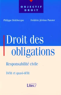 Droit des obligations responsabilite civile - delit et quasi-delit