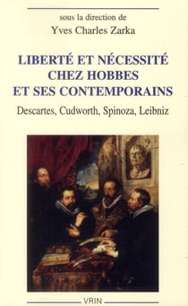 Liberté et nécessité chez Hobbes et ses contemporains - Descartes, Cudworth, Spinoza, Leibniz