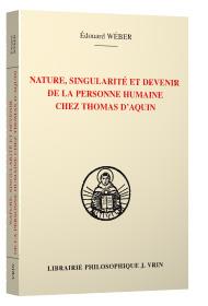 Nature, singularité et devenir de la personne humaine chez Thomas d'Aquin