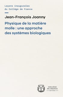 Physique de la matière molle : une approche des systèmes biologiques