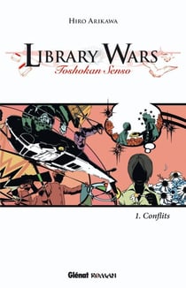 Library wars Tome 1 - conflits