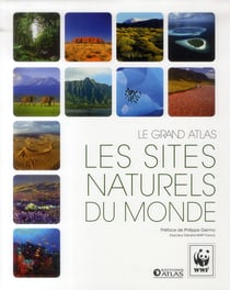 Le grand atlas des sites naturels du monde