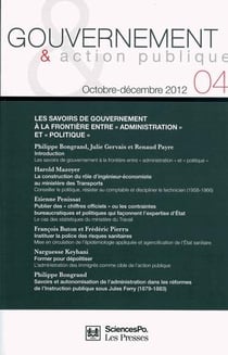 Revue gouvernement et action publique n.4 - les savoirs de gouvernement à la frontière entre "administration" et "politique"