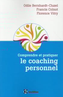 Comprendre et pratiquer le coaching personnel - comment devenir un bon coach de vie (2e édition)