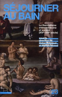Séjourner au bain - le thermalisme entre médecine et société (xiv-xvi siècle)