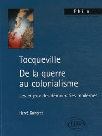 Tocqueville : de la guerre au colonialisme, les enjeux