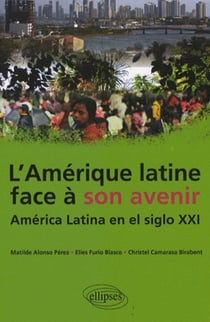 L'Amérique latine face à son avenir - America latina en el siglo XXI