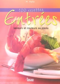 100 Recettes...entrées