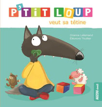 P'tit Loup veut sa tétine