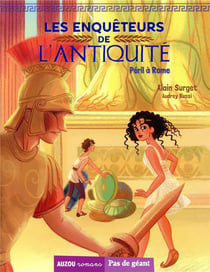 Les enquêteurs de l'Antiquité Tome 3 - péril à Rome