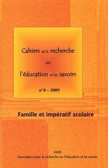 CAHIERS DE LA RECHERCHE n.8 : sur l'éducation et les savoirs - famille et impératif scolaire (édition 2009)