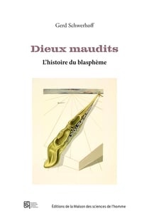 Dieux maudits : L'histoire du blasphème