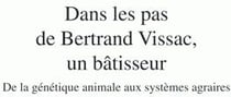 Dans les pas de bertrand vissac, un bâtisseur - de la génétique animale aux systèmes agraires