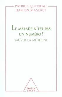 Le malade n'est pas un numero ! - sauver la medecine