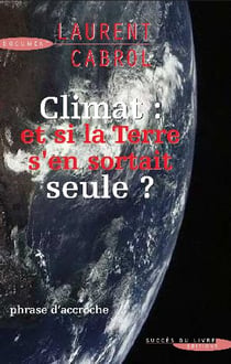 Climat : et si la terre s'en sortait seule ?
