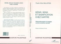 Désir, sens et signification chez Sartre - phénoménologie du langage comme existence sensée