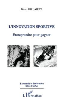 L'INNOVATION SPORTIVE : Entreprendre pour gagner