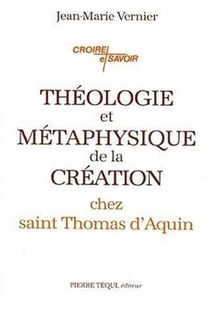 Théologie et métaphysique de la création chez saint Thomas d'Aquin
