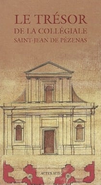 Le tresor de la collegiale saint-jean de pezenas