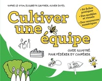 Cultiver une équipe - guide illustré pour la fertilisation croisée des idées