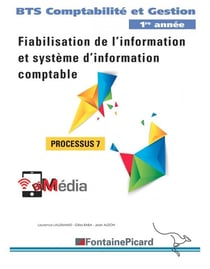 Fiabilisation de l'information et système d'information comptable - BTS comptabilité et gestion, 1re année - processus 7 - livre de l'élève