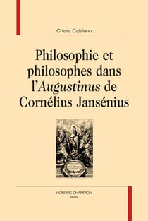 Philosophie et philosophes dans l'augustinus de cornélius jansénius