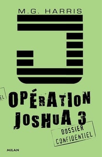 Opération Joshua t.3 - dossier confidentiel