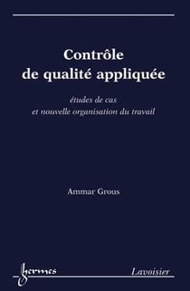 Contrôle de qualité appliquée : Études de cas et nouvelle organisation du travail
