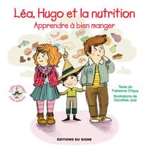 Léa, Hugo et la nutrition - apprendre à bien manger