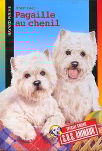S.O.S. animaux t.104 - pagaille au chenil