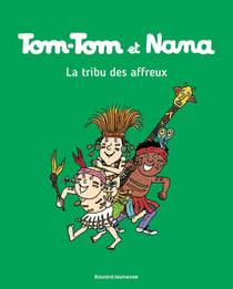 Tom-Tom et Nana Tome 14 : la tribu des affreux