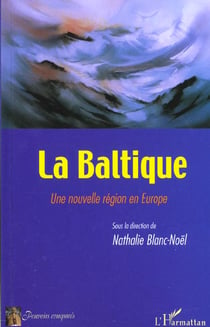 LA BALTIQUE : Une nouvelle région en Europe