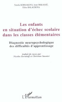 Les enfants en situation d'échec scolaire dans les classes élémentaires : Diagnostic neuropsychologique des difficultés d'apprentissage