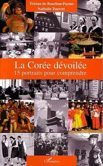 La coree devoilee - 15 portraits pour comprendre